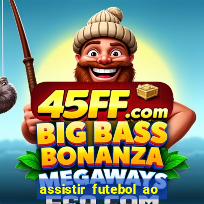 assistir futebol ao vivo multimarcas